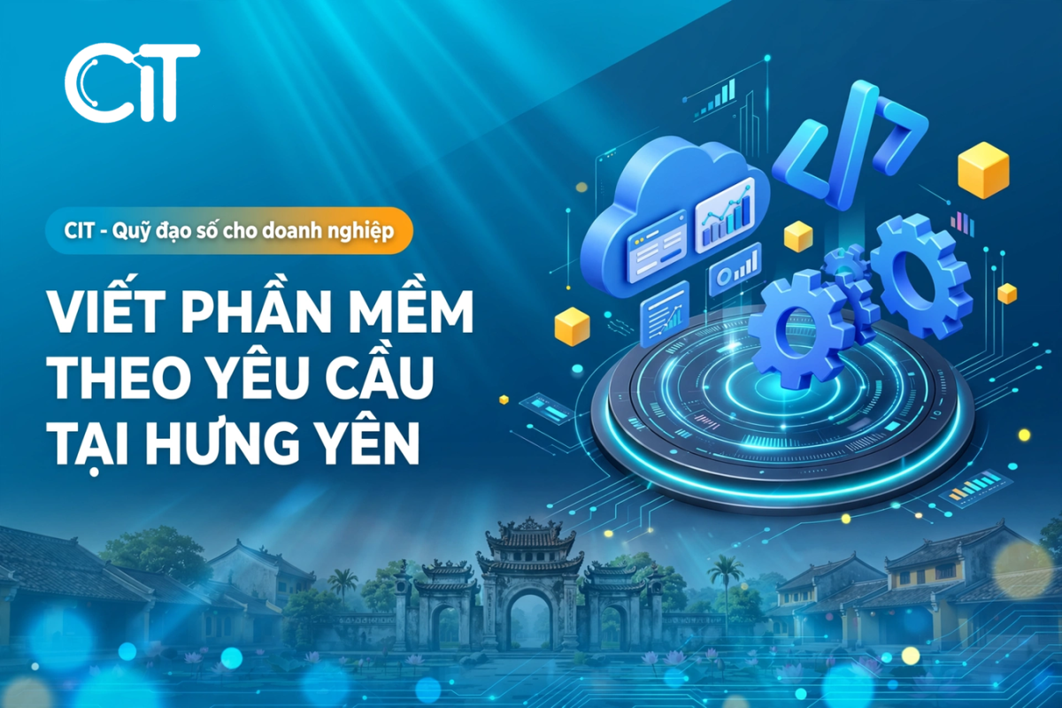 Viết Phần Mềm Theo Yêu Cầu Tại Hưng Yên – Giải Pháp Cho Nhà Máy KCN & Nông Sản Nhãn Lồng | CIT Group viết phần mềm theo yêu cầu tại hưng yên