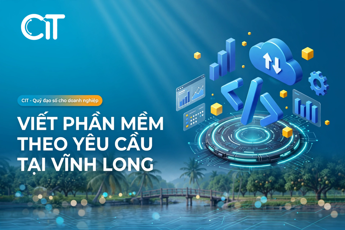 Viết Phần Mềm Theo Yêu Cầu Tại Vĩnh Long – Giải Pháp Cho Cây Ăn Trái, Thủy Sản & Làng Nghề Gạch Gốm | CIT Group viết phần mềm theo yêu cầu tại vĩnh long